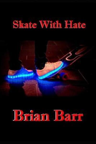 Cover for Brian Barr · Skate with Hate (Paperback Book) (2019)