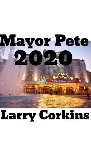 Cover for Larry Corkins · Mayor Pete 2020 (Paperback Book) (2019)