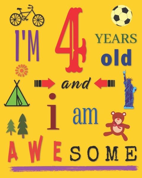 Cover for Your Name Here · I'm 4 Years Old and I Am Awesome (Paperback Book) (2019)