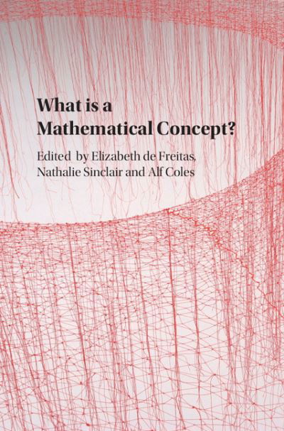 Cover for Elizabeth De Freitas · What is a Mathematical Concept? (Gebundenes Buch) (2017)