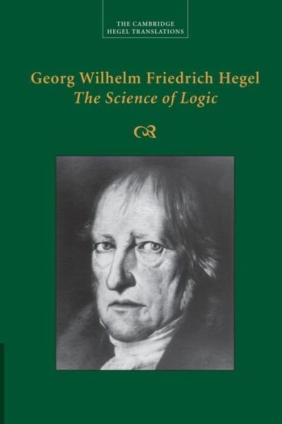 Cover for Georg Wilhelm Fredrich Hegel · Georg Wilhelm Friedrich Hegel: The Science of Logic - Cambridge Hegel Translations (Taschenbuch) (2015)