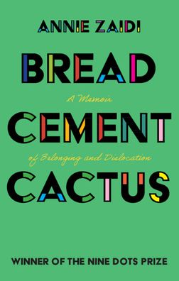 Cover for Annie Zaidi · Bread, Cement, Cactus (Paperback Book) (2020)