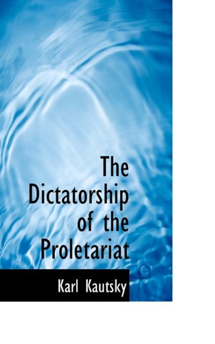 Cover for Karl Kautsky · The Dictatorship of the Proletariat (Paperback Book) (2009)