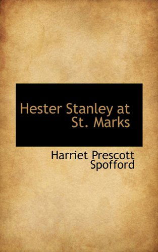 Cover for Harriet Prescott Spofford · Hester Stanley at St. Marks (Hardcover Book) (2009)