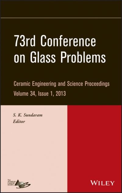 Cover for SK Sundaram · 73rd Conference on Glass Problems, Volume 34, Issue 1 - Ceramic Engineering and Science Proceedings (Hardcover Book) [Volume 34, Issue 1 edition] (2013)