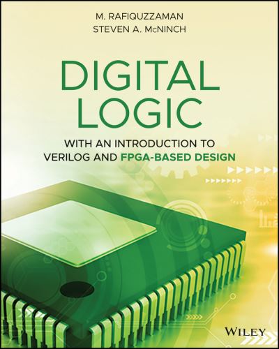 Cover for Rafiquzzaman, M. (California State Polytechnic University) · Digital Logic: With an Introduction to Verilog and FPGA-Based Design (Paperback Book) (2020)