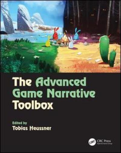 Cover for Heussner, Tobias (Principle Translations and Interpreting, LLC) · The Advanced Game Narrative Toolbox (Pocketbok) (2019)