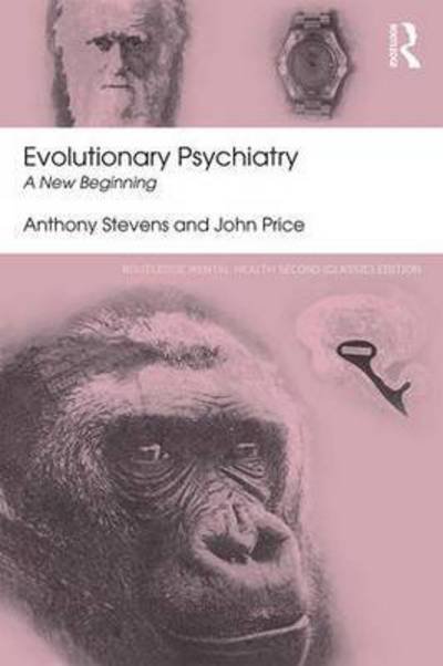 Cover for Anthony Stevens · Evolutionary Psychiatry: A new beginning - Routledge Mental Health Classic Editions (Taschenbuch) (2015)