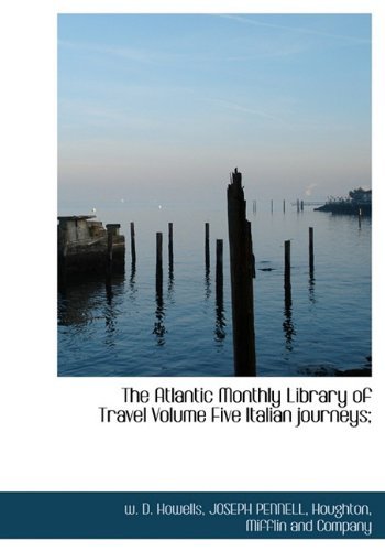 Cover for Joseph Pennell · The Atlantic Monthly Library of Travel Volume Five Italian Journeys; (Gebundenes Buch) (2010)