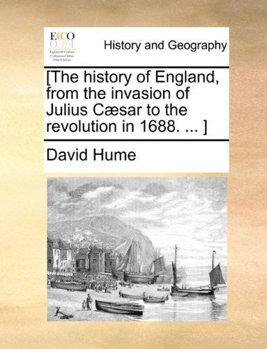 Cover for David Hume · [the History of England, from the Invasion of Julius Cæsar to the Revolution in 1688. ... ] (Paperback Book) (2010)