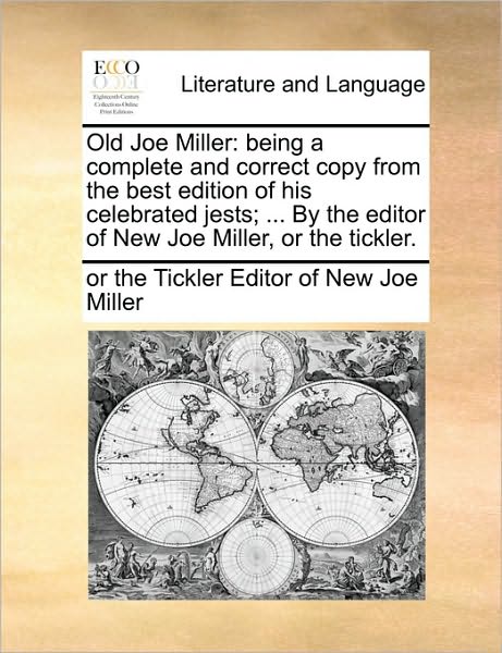 Cover for Editor of New Joe Miller · Old Joe Miller: Being a Complete and Correct Copy from the Best Edition of His Celebrated Jests; ... by the Editor of New Joe Miller, (Paperback Book) (2010)