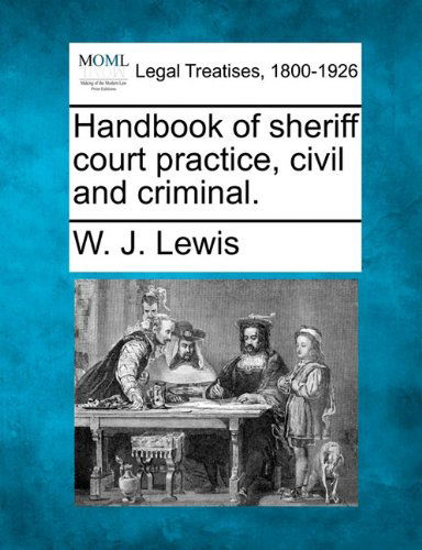 Cover for W. J. Lewis · Handbook of Sheriff Court Practice, Civil and Criminal. (Paperback Book) (2010)