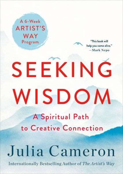 Seeking Wisdom: A Spiritual Path to Creative Connection (A Six-Week Artist's Way Program) - Julia Cameron - Books - St. Martin's Publishing Group - 9781250847638 - January 11, 2022