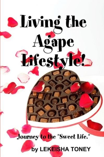 Cover for Lekeisha Toney · Living the Agape Lifestyle! (Pocketbok) (2015)
