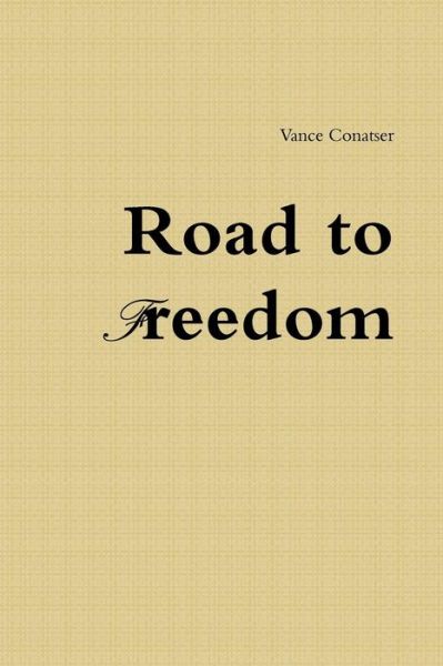 Cover for Vance Conatser · Road to Freedom (Paperback Book) (2017)