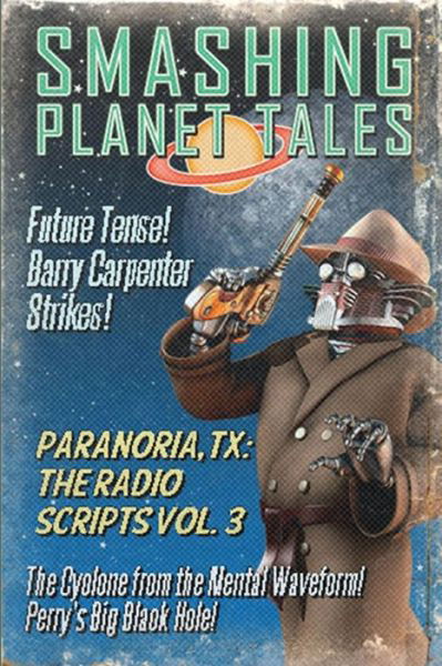 Paranoria, TX - The Radio Scripts Vol. 3 - George Jones - Kirjat - Lulu.com - 9781387017638 - perjantai 30. kesäkuuta 2017