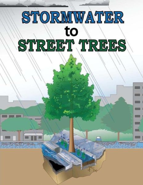 Cover for U.S. Environmental Protection Agency · Stormwater to Street Trees : Engineering Urban Forests for Stormwater Management (Taschenbuch) (2017)