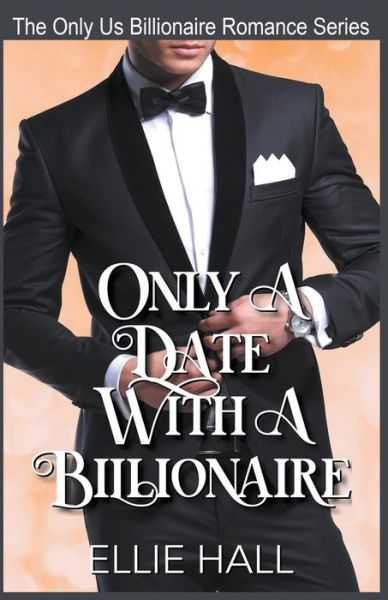 Cover for Ellie Hall · Only a Date with a Billionaire (Paperback Book) (2020)