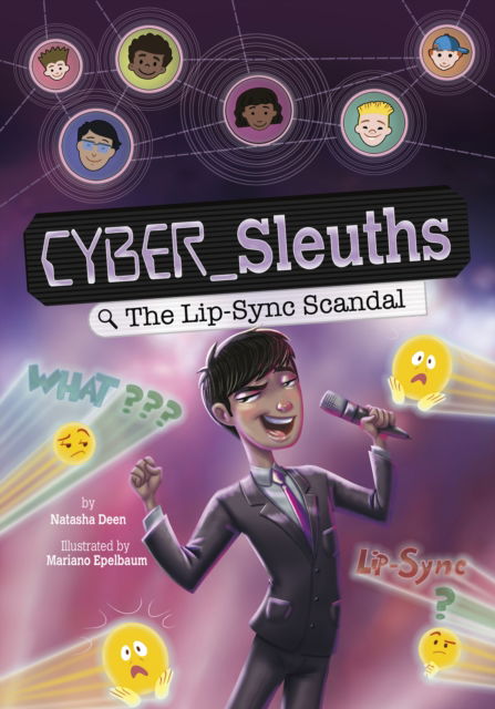 The Lip-Sync Scandal - Cyber Sleuths - Natasha Deen - Books - Capstone Global Library Ltd - 9781398259638 - June 19, 2025