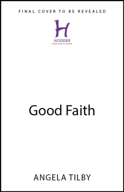Cover for Angela Tilby · Good Faith (Hardcover Book) (2025)