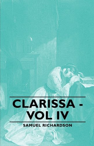 Cover for Samuel Richardson · Clarissa - Vol Iv (Paperback Book) (2007)
