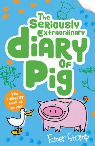 Cover for Emer Stamp · The Seriously Extraordinary Diary of Pig - Pig (Paperback Book) (2017)