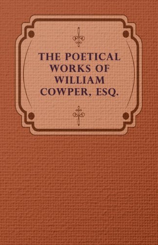 Cover for William Cowper · The Poetical Works of William Cowper, Esq. (Pocketbok) (2008)