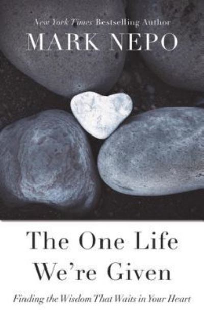 Cover for Mark Nepo · The one life we're given (Book) [Large print edition. edition] (2017)