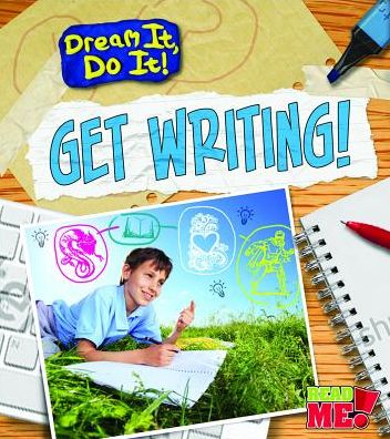 Cover for Charlotte Guillain · Get Writing! (Dream It, Do It!) (Hardcover Book) (2014)