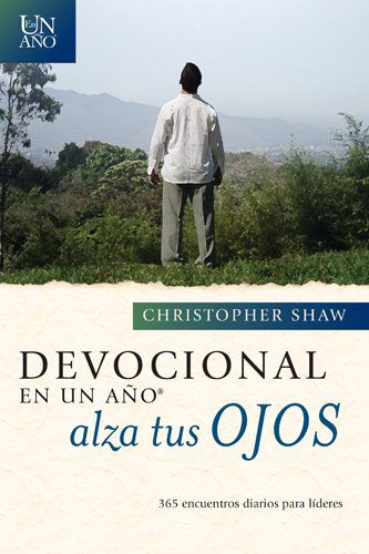 Cover for Christopher Shaw · Devocional en un ano -- Alza tus ojos (Paperback Book) [Spanish edition] (2014)