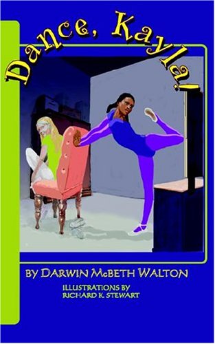 Cover for Darwin Mcbeth Walton · Dance, Kayla! (Paperback Book) (2004)