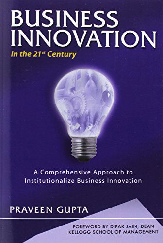 Business Innovation in the 21st Century - Praveen Gupta - Bøger - BookSurge Publishing - 9781419646638 - 1. februar 2007