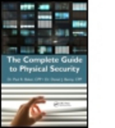 The Complete Guide to Physical Security - Paul R. Baker - Livros - Taylor & Francis Ltd - 9781420099638 - 19 de novembro de 2012
