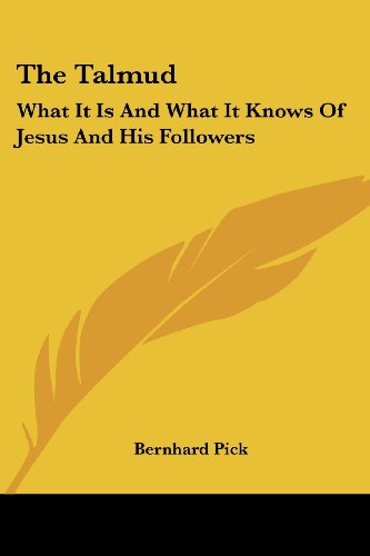 Cover for Bernhard Pick · The Talmud: What It is and What It Knows of Jesus and His Followers (Paperback Book) (2006)