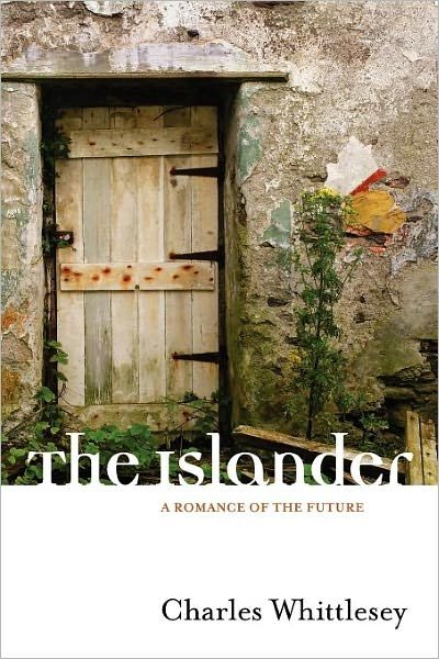 Cover for Charles Whittlesey · The Islander: a Romance of the Future (Paperback Bog) (2007)