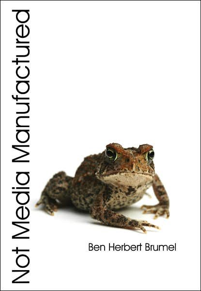 Cover for Ben Herbert Brumel · Not Media Manufactured (Inbunden Bok) (2007)