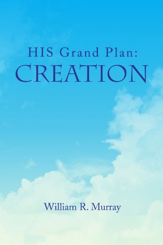 Cover for William R. Murray · His Grand Plan: Creation (Paperback Book) (2009)