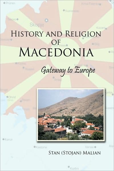 Cover for Malian, Stan (Stojan) · History and Religion of Macedonia: Gateway to Europe (Paperback Book) (2009)