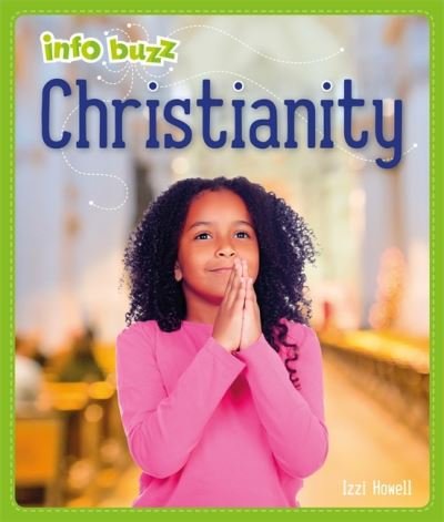 Cover for Izzi Howell · Info Buzz: Religion: Christianity - Info Buzz: Religion (Paperback Book) [Illustrated edition] (2021)