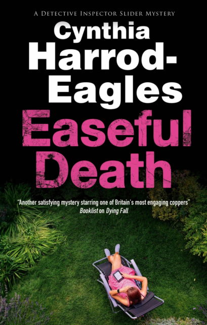 Cover for Cynthia Harrod-Eagles · Easeful Death - A Detective Inspector Slider Mystery (Hardcover Book) [Main edition] (2025)