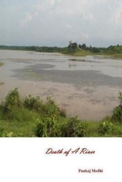 Cover for Pankaj Medhi · Death of A River (Paperback Book) (2009)