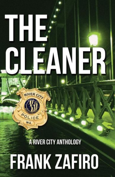 Cover for Frank Zafiro · The Cleaner: a River City Anthology (Paperback Book) (2010)