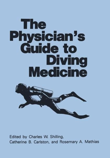 Cover for C B Carlston · The Physician's Guide to Diving Medicine (Pocketbok) [Softcover reprint of the original 1st ed. 1984 edition] (2011)