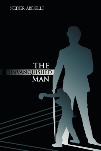 The Unvanquished Man - Neder Abdelli - Boeken - Palibrio - 9781463320638 - 1 maart 2012