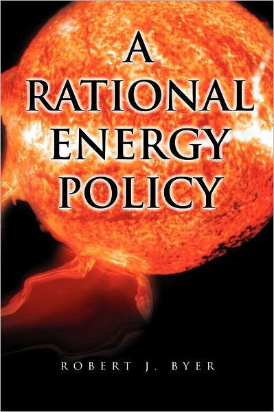 Cover for Robert J Byer · A Rational Energy Policy (Paperback Book) (2011)