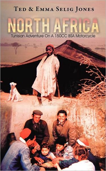 Cover for Ted Jones · North Africa: Tunisian Adventure on a 150cc Bsa Motorcycle (Paperback Book) (2012)