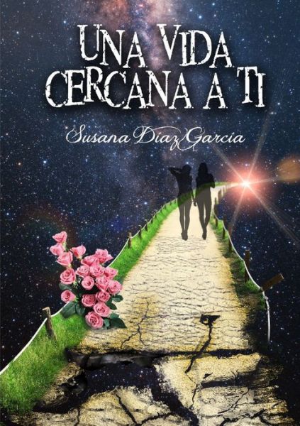 Cover for Susana Díaz García · Una Vida Cercana a Ti (Paperback Book) (2012)