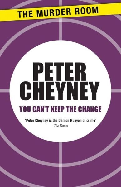 Cover for Peter Cheyney · You Can't Keep the Change - Murder Room (Paperback Book) (2014)