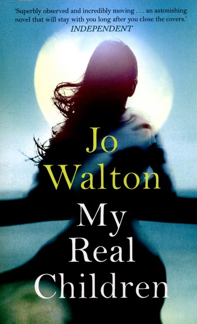 My Real Children - Jo Walton - Bücher - Little, Brown Book Group - 9781472115638 - 5. März 2015