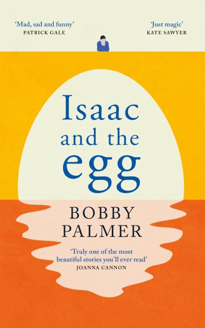 Cover for Bobby Palmer · Isaac and the Egg: an original story of love, loss and finding hope in the unexpected (Paperback Book) (2022)